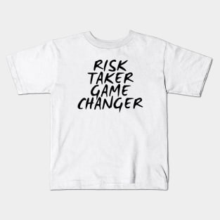 Risk Taker Game Changer Kids T-Shirt